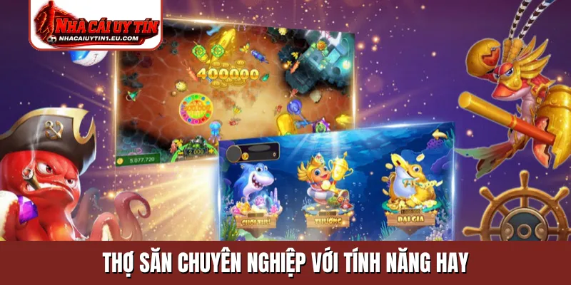 Thợ săn chuyên nghiệp với tính năng hay